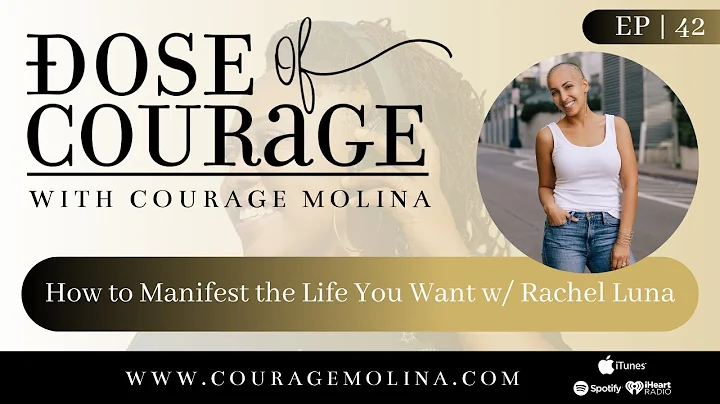How to Manifest the Life You Want with Rachel Luna...