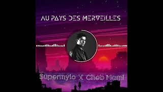 Cheb Mami - Au Pays des Merveilles -Supermylo Remix- Resimi