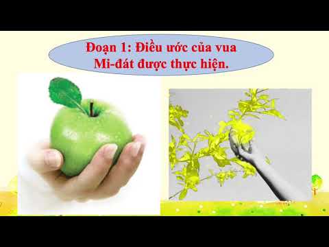 KHỐI 4 - TUẦN 9 - TẬP ĐỌC - ĐIỀU ƯỚC CỦA VUA MI - ĐÁT ( VIDEO)