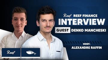 Reef Finance Interview - First CrossChain DeFi Operating System | Denko Mancheski - Alexandre Raffin