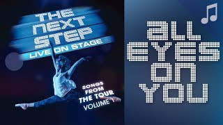 ♪ &quot;All Eyes On You&quot; ♪ - Songs from The Next Step