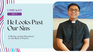 Lent Day 11 I He Looks Past Our Sins