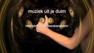 phrozenlight - muziek uit je duim