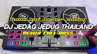 Dj Jedag Jedug Thailand Tante Lagi Daster Kuning Remix Full Bass By Erdo Butan