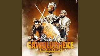 Download Lagu Gawulubheke (feat. Anzo & Sjava) Download Lagu Gawulubheke (feat. Anzo & Sjava)