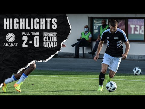 Ararat-Armenia Noah Goals And Highlights