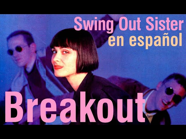 Breakout - Swing Out Sister (subtitulada) - YouTube