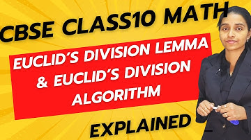Euclid’s Division Lemma & Algorithm Explained | Class 10 Maths | CBSE Chapter 1 - Real Numbers