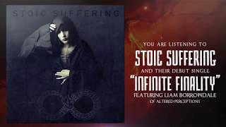 Stoic Suffering - Infinite Finality (ft. Liam Borrowdale of Altered Perceptions​)​
