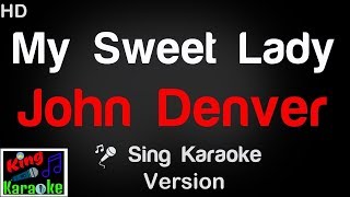 Video thumbnail of "🎤 John Denver - My Sweet Lady Karaoke Version - King Of Karaoke"