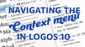 Logos 10: Navigating the Context Menu