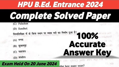 COMPLETE SOLVED PAPER HPU B.ED. ENTRANCE 2024 ANSWER KEY