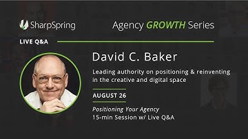 David C. Baker: Positioning Your Agency hosted by SharpSpring