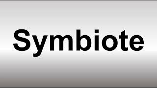 How To Pronounce Symbiote