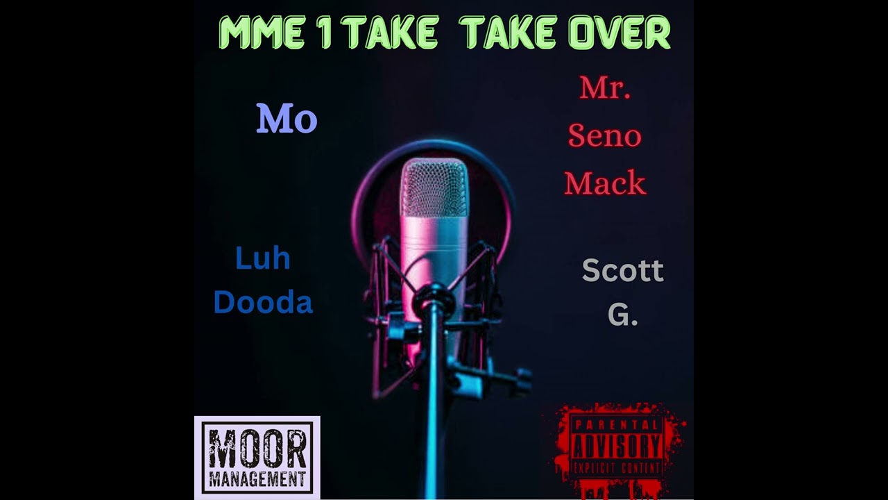 Mo x Mr. Seno Mack x Luh Dooda x Scott G - MME 1 Take Take Over