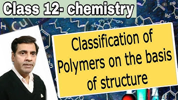 Classification of Polymers on the basis of structure #02 | Class 12 ,NEET ,IIT-JEE