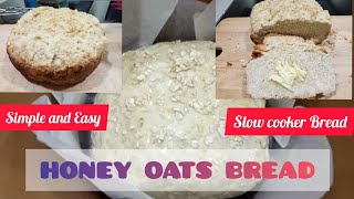 BREAD RECIPE II HONEY OATS BREAD HOW TO MAKE USING SLOW COOKER II SLOW COOKER RECIPE