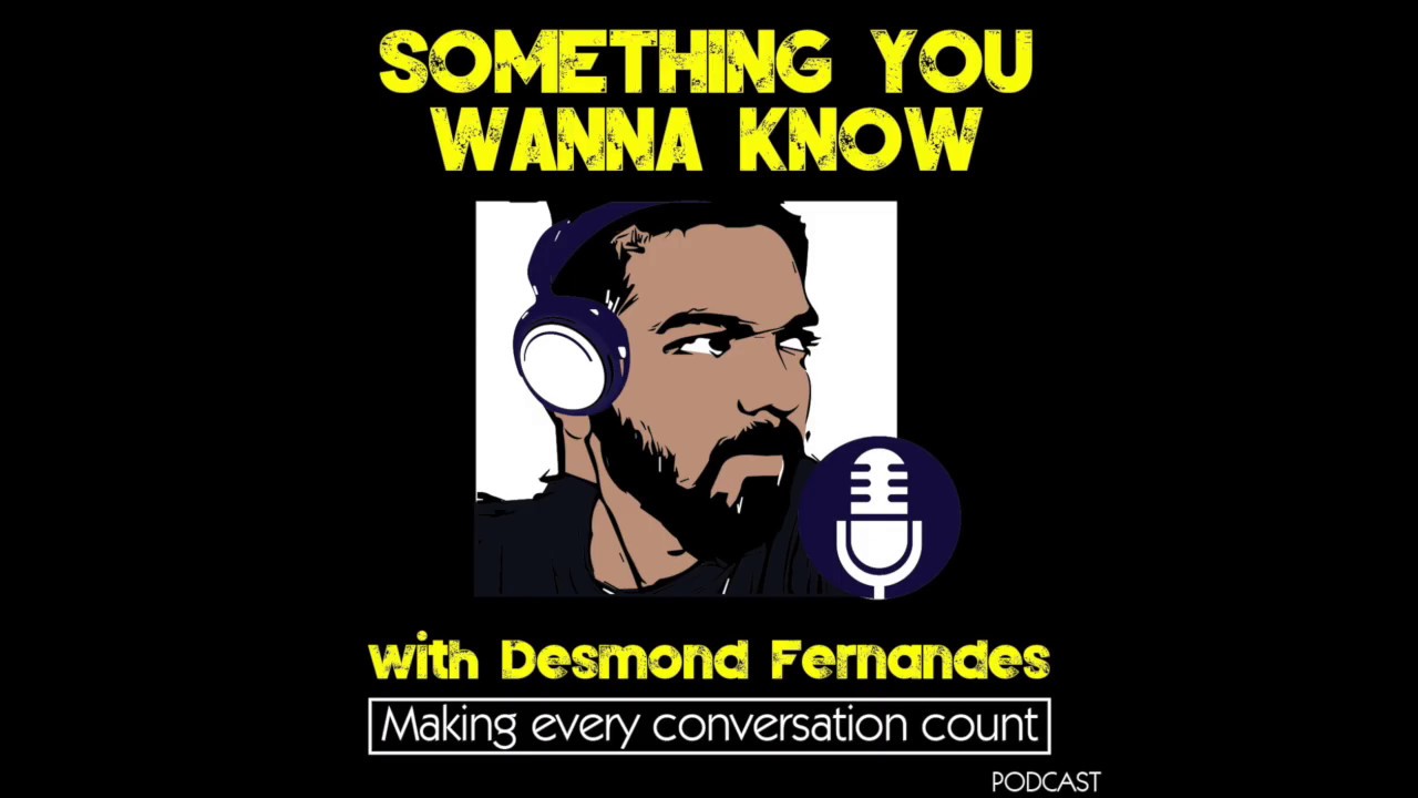 SOMETHING YOU WANNA KNOW : Podcast Introduction
