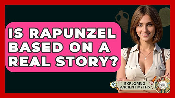 Is Rapunzel Based On A Real Story? - Exploring Ancient Myths