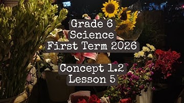 Grade 6 Science - Concept 1.2 Lesson 5 - First Term 2026