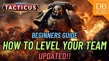 Warhammer Tacticus Beginner Guide Part 1: Who to Level First 2025
