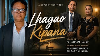 Lhagao Kipana | Official Cover Lyrics Video | Pu Lunkam Haokip | Thadou Kuki Gospel Song |