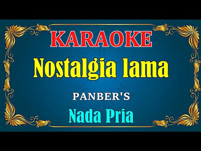 NOSTALGIA LAMA - Panbers || KARAOKE HD - Nada Pria class=