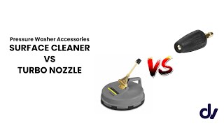Pressure Washer Turbo Nozzle Vs Surface Cleaner - Which Is Better