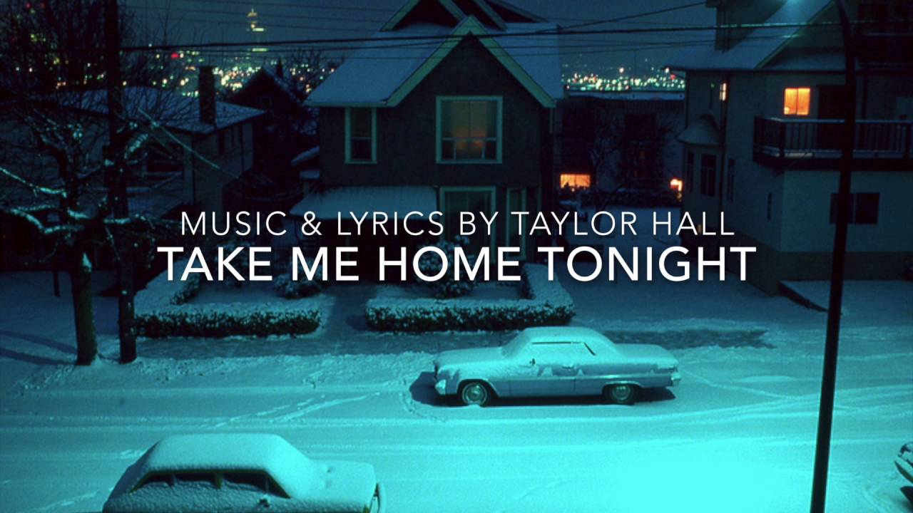 Take Me Home Tonight (Original Song) by Taylor Hall (taytch) YouTube