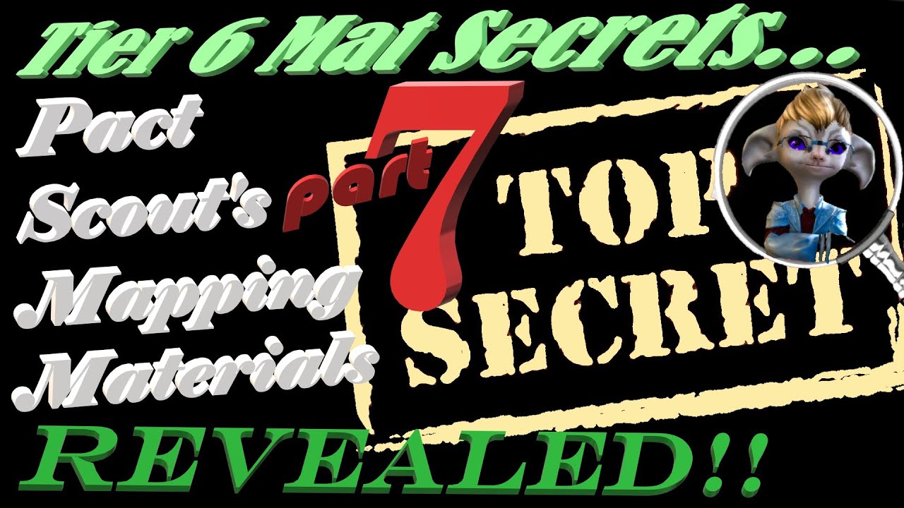Tier 6 Secrets REVEALED! Part 7 - The Pact Scout's Mapping Materials Guide!
