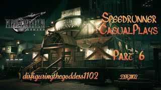 Speedrunner Casual Plays (Final Fantasy 7 Remake Part.6)