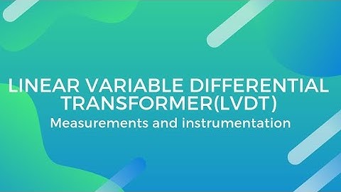 Linear variable differential transformer (LVDT)