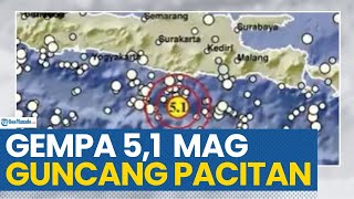 GEMPA MAGNITUDO 5,1 GUNCANG PACITAN JAWA TIMUR, INFO BMKG TAK BERPOTENSI TSUNAMI