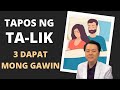 Tapos ng Ta-lik: 3 Dapat mong Gawin - Payo ni Doc Willie Ong