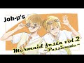 【Joh-μ&#39;s】Mermaid festa vol.2 ~Passionate~【歌ってみた】