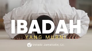 Mengingkari Peribadahan kepada Selain Allah - Ustadz Jamaludin, Lc. - Ceramah Agama