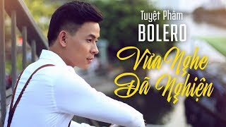Liên Khúc Nhạc Vàng Trữ Tình Đốn Tim Triệu Người Nghe - Bolero Hay Không Tưởng