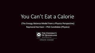 Raymond Harrison - &#39;You Can&#39;t Eat a Calorie: The Energy Balance Model from a Physics Perspective&#39;
