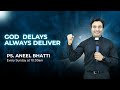 God Delay Always Deliver // Pastor Aneel Bhatti //2026