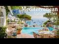 🎶 Italian Vibes &amp; Mediterranean Music 🎶 | Relaxing Music &amp; Mediterranean Coast Views 🌅