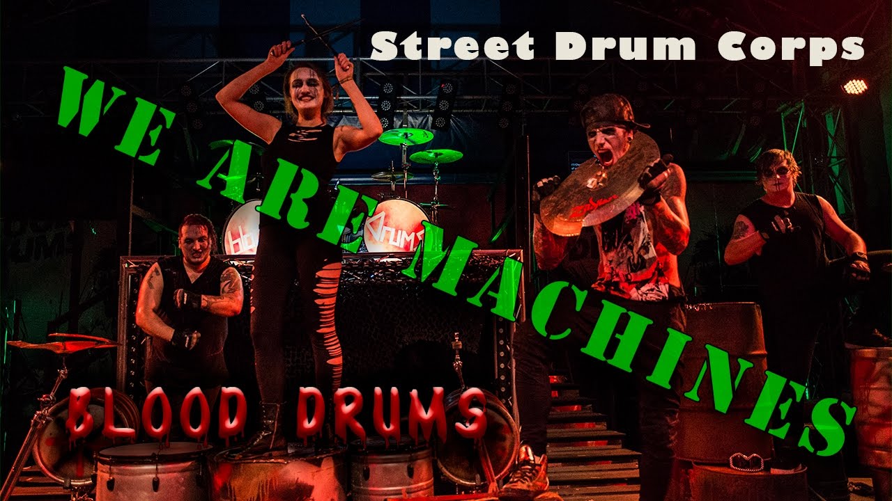 Street Drum Corps Blood Drums We Are Machines