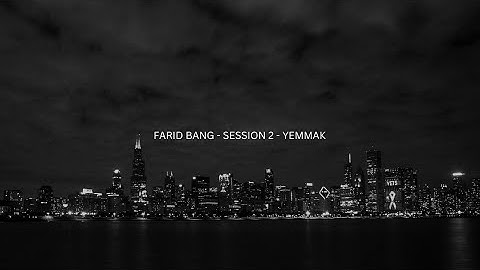 FARID BANG - SESSION 2 - YEMMAK Lyrics