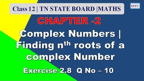 Class 12 maths || Complex Numbers || Exercise 2.8 Q. No.10 || Finding nth roots of a complex number