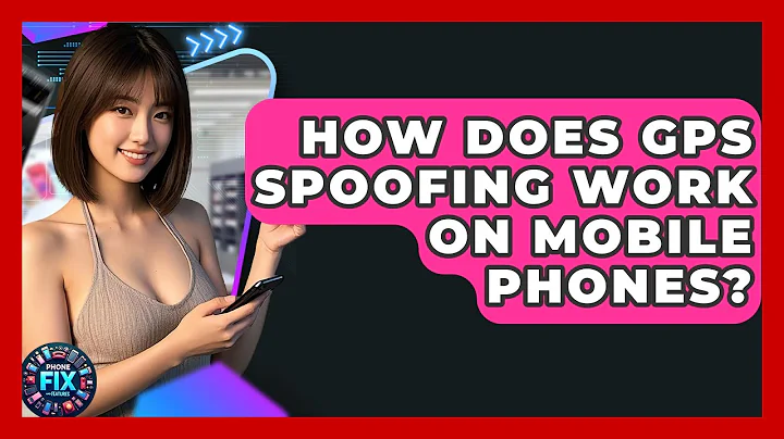 How Does GPS Spoofing Work On Mobile Phones? - Phone Fix and Features
