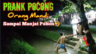 Prank Pocong orang mandi || Sampai manjat pohon🤣 || Paling lucu bikin ngakak