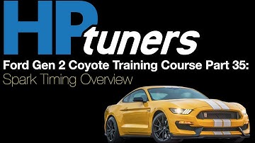 HP Tuners Ford Gen 2 Coyote Training Part 35: Spark Timing Overview | Evans Performance Academy