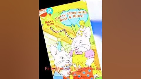 Opening to Party Time with Nick Jr Max & Ruby 2006 VHS Reversed