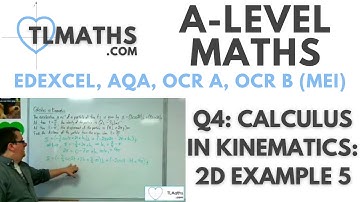 A-Level Maths: Q4-12 Calculus in Kinematics: 2D Example 5