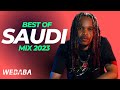 Best Of Saudi Mix 2023 | Mixed by Dj Webaba