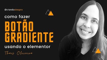 Como Fazer Botão Com Degradê Utilizando o Elementor